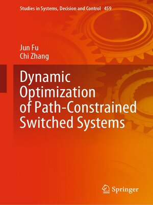 cover image of Dynamic Optimization of Path-Constrained Switched Systems